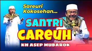 Download lagu SANTRI CAREUH - K.H. ASEP MUBAROK | CERAMAH SUNDA LUCU TERBARU part 2 mp3