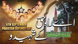 Ae Rahe Haq K Shaheedo  6 September Pakistan Defen