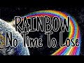 RAINBOW - No Time To Lose (Lyric Video)