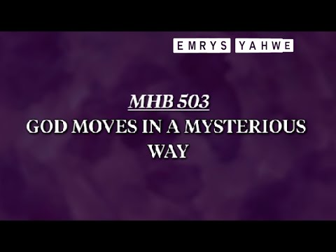 MHB 503 | GOD MOVES IN A MYSTERIOUS WAY