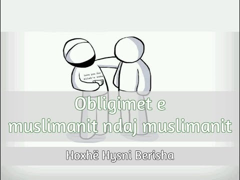 Obligimet e muslimanit ndaj muslimanit - Hoxhë Hysni Berisha