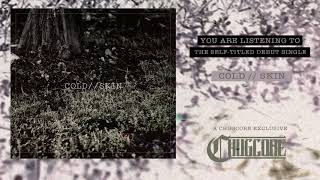 Cold//Skin - Cold//Skin [Official Stream] (2018) Chugcore Exclusive
