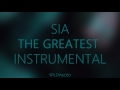 Sia - The Greatest ( Instrumental )
