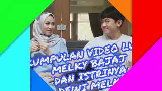 Download lagu KUMPULAN !! VIDEO LUCU MELKY BAJAJ DAN DEWI ISTRINYA.. mp3 Download lagu KUMPULAN !! VIDEO LUCU MELKY BAJAJ DAN DEWI ISTRINYA.. mp3
