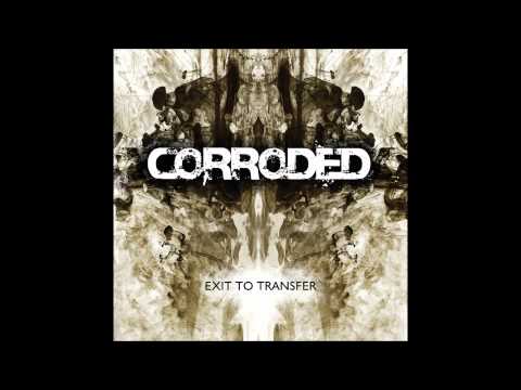 Corroded - Forget About Me [HD]