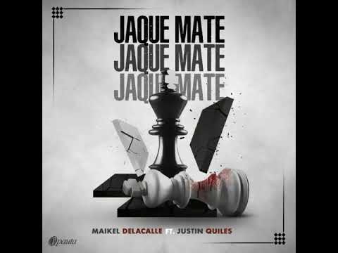 Maikel Delacalle Ft. Justin Quiles - Jaque Mate