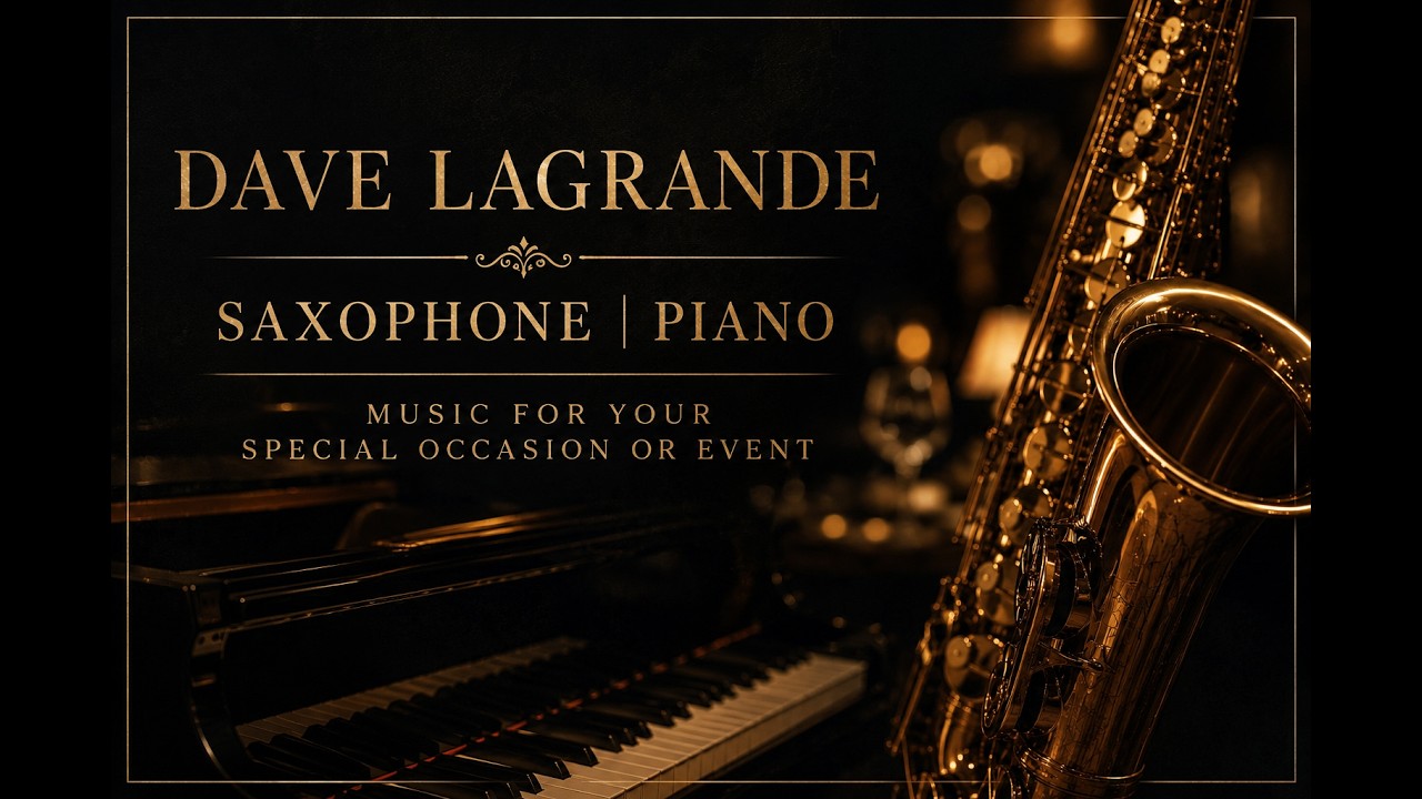 Promotional video thumbnail 1 for Dave LaGrande - Saxophone / Piano
