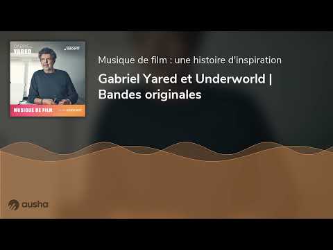 Gabriel Yared et Underworld | Bandes originales