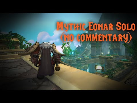 Mythic Eonar Solo Kill!  (No Commentary)