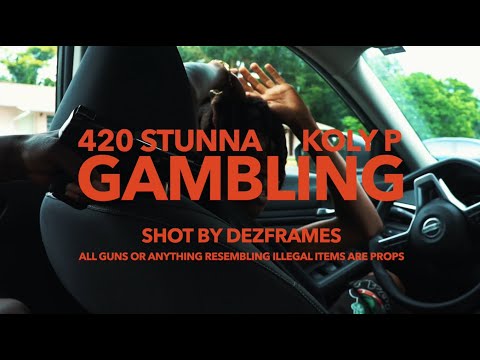 420 Stunna x Koly P - Gambling (Music Video)