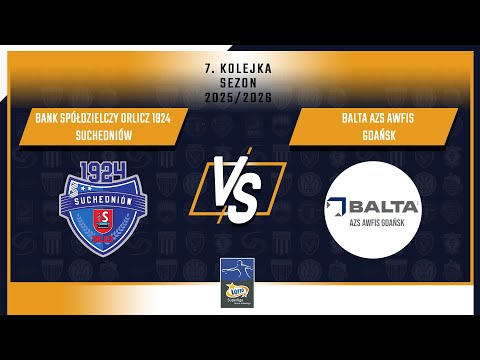 7. Kolejka LOTTO Superligi - Bank Spółdzielczy Orlicz 1924 Suchedniów vs Balta AZS AWFiS Gdańsk