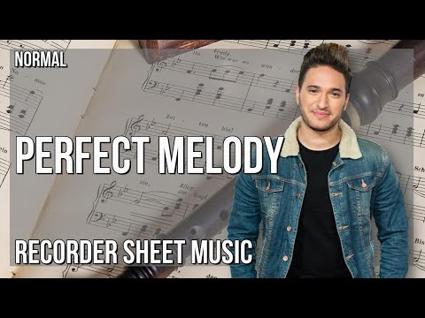 Recorder Sheet Music: How to play Perfect Melody by Jonas Blue ft Julian Perretta