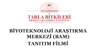 Biyoteknoloji Araştırma Merkezi (BAM) Tanıtım Videosu
