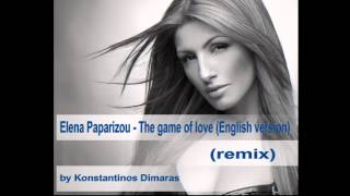 Elena Paparizou - The game of love (English version) (Remix) by Konstantinos Dimaras