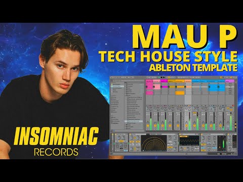 MAU P / INSOMNIAC - Tech House Style (Ableton Template Project)