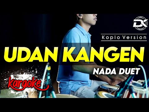 UDAN KANGEN KARAOKE NADA DUET VERSI KOPLO AUDIO HIGH QUALITY
