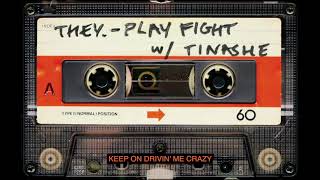 THEY. - Play Fight w/ Tinashe (Official Lyric Video)