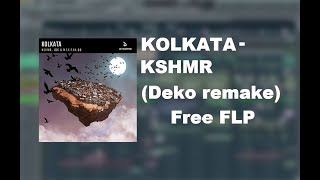 KSHMR & JDG & Mariana Bo - Kolkata (Deko Remake) + Free FLP