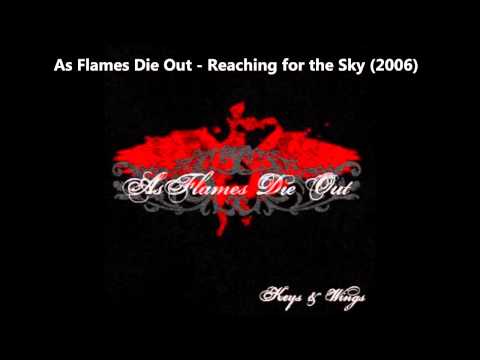 As Flames Die Out - Reaching for the Sky