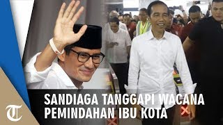 Wacana Pemindahan Ibu Kota Indonesia, Sandiaga Uno Beri Tanggapan