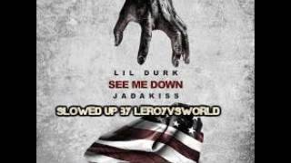 see me down - lil durk - slowed up by leroyvsworld