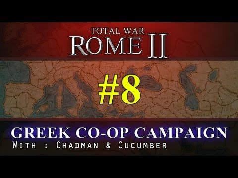 Total War Rome 2 - Greek Coop Campaign with Chadman & Cucumber - Episode 8