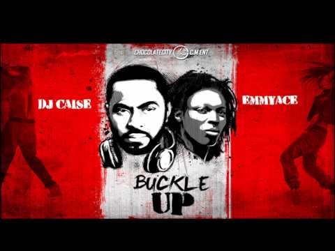 Dj Caise Ft Emmy Ace - Buckle Up