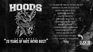 HOODS - 20 Years Of Hate Intro Bust