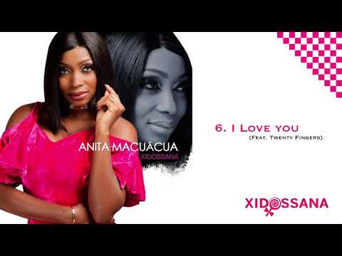 Anita Macuácua - I Love You Feat. Twenty Fingers (Audio)