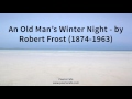 An Old Man's Winter Night   by Robert Frost