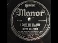 Dizzy Gillespie Sextet - I Can t Get Started