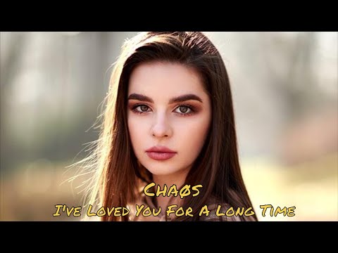 Chaøs - I've Loved You For A Long Time