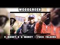 #WoodGreen #N22 Steeler | V Money x G Money - Fuck Talking (Audio)