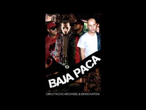 Baja Paca - Kendo Kaponi Ft. Cirilo & Pacho y Arcangel