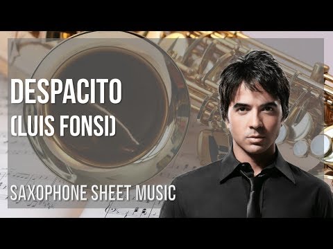 Alto Sax Sheet Music: How to play Despacito by Luis Fonsi