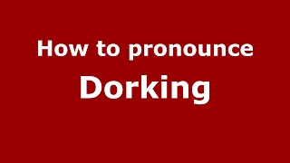 How to pronounce Dorking