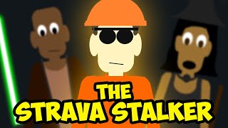 Re-Release: The Strava Stalker! (Animated Series)