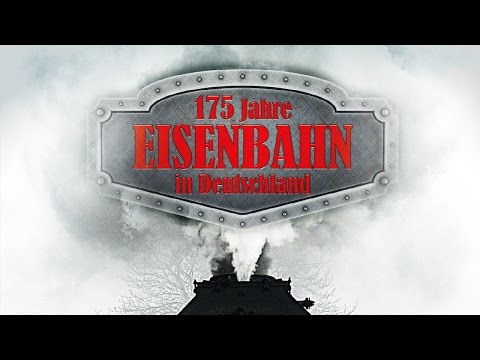 175 Jahre Eisenbahn in Deutschland (2010) [Dokumentation] | Film [deutsch)