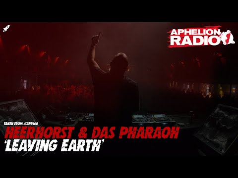 Heerhorst & Das Pharaoh - Leaving Earth (Extended Mix) [#AphelionRadio with @SerenSantiago]