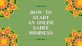 How to Start an Online Saree Business in Few Easy Steps