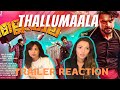 Thallumaala - Official Trailer Reaction (2022)