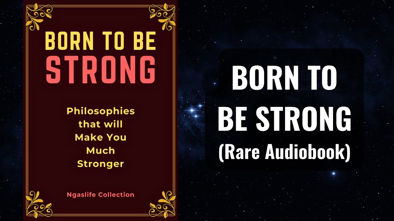Born to be Strong - Philosophies that will Make You Much Stronger Audiobook