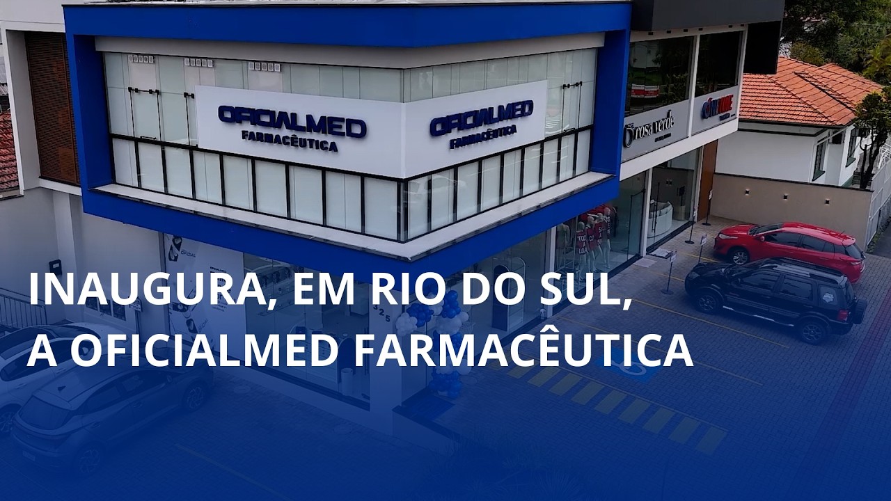 OficialMed Farmacêutica inaugura em Rio do Sul