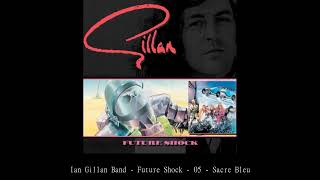 Ian Gillan Band   Future Shock   05   Sacre Bleu