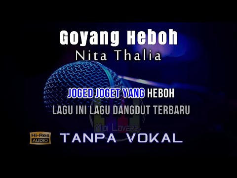 Karaoke Goyang Heboh - Nita Thalia (Tanpa Vokal)