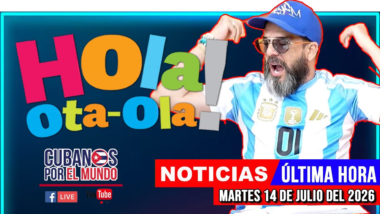 Alex Otaola en vivo, noticias de Cuba - Hola! Ota-Ola (martes 14 de julio del 2026)