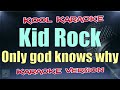 Kid rock - Only god knows why (Karaoke version) VT
