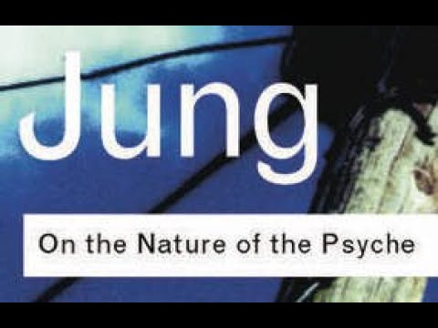 CARL JUNG -- ON THE NATURE OF THE PSYCHE