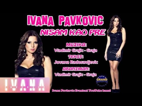 Ivana Pavkovic - Nisam kao pre - (Audio 2012)