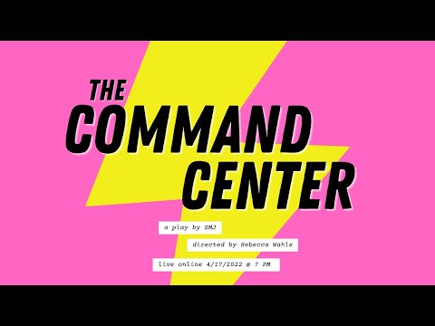 THE COMMAND CENTER | Staged Reading